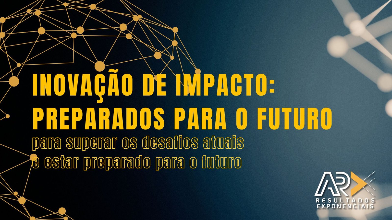 Inovação de Impacto: Preparados para o Futuro